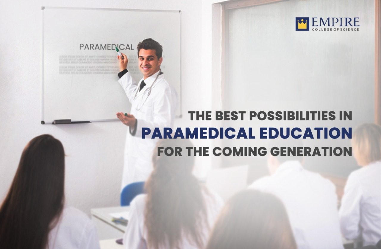 THE BEST POSSIBILITIES IN PARAMEDICAL EDUCATION FOR THE COMING GENERATION