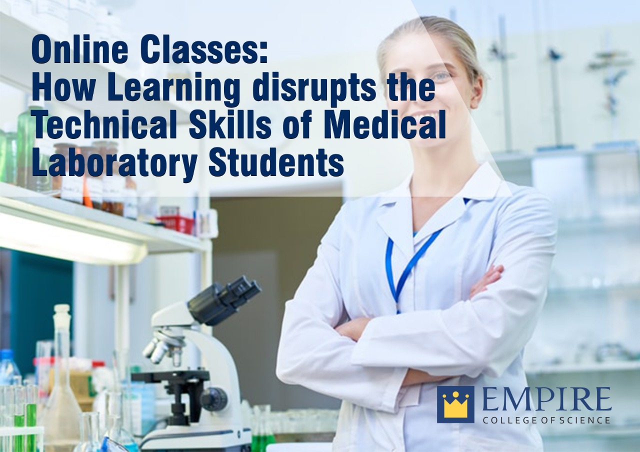 Online classes: how learning disrupts the technical skills of medical laboratory students